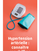 Hypertension artérielle : connaître ses chiffres